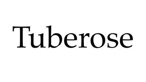tuberose pronunciation